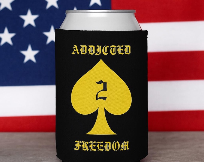 Addicted 2 Freedom Can Coozy