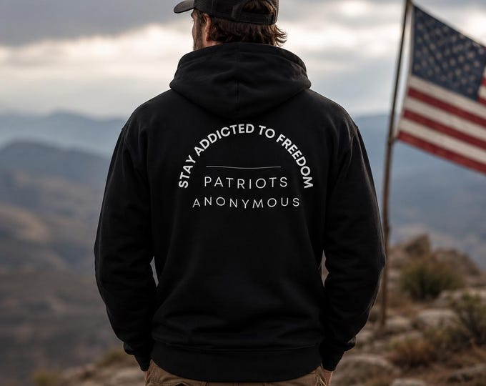 Patriotic Hoodie,  Stay Addicted to Freedom Sweatshirt,  Conservative Patriot Gift