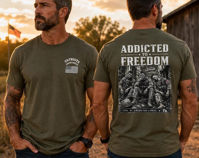 Addicted to Freedom Shirt – Veteran Military Front and Back Patriotic Tee