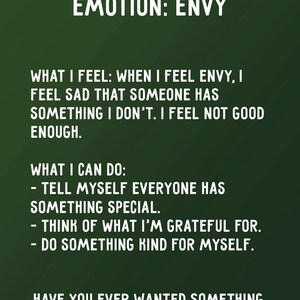 May include: A green background with white text discussing the emotion of envy. The text defines envy, describes feelings associated with it, and suggests coping strategies. The text also asks if the viewer has ever wanted something someone else had.