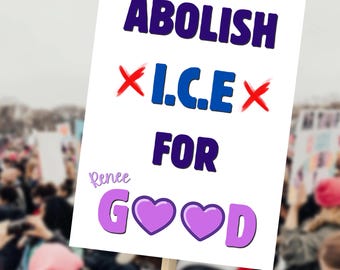 Abolish ICE for GOOD Protest Sign PRINTABLE | Anti-Ice Political Protest Sign | Anti-Trump Sign | Justice for Good & Pretti | Minneapolis