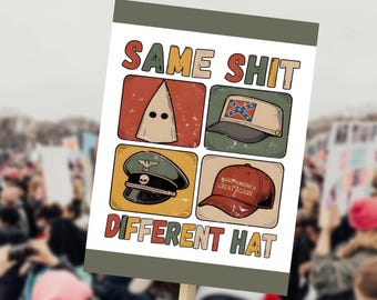Same Shit Different Hat Protest Sign PRINTABLE | Anti-Fascism Political Protest Sign | Anti-Trump Protest Poster Sign | Digital Download