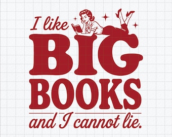 I Like Big Books And I Cannot Lie SVG, Funny Book Lover PNG, Retro Reader Cut File, Bookworm Gift EPS, Book Nerd Cricut Cut file