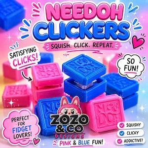 May include: Pink and blue Needoh Clickers fidget toys. The image shows several stacked clickers with the text "Needoh Clickers" and "Squish. Click. Repeat." The toys are square-shaped and have the text "Needoh" on them. The image also includes the text "Zozo & Co Designs".