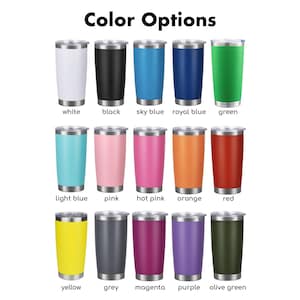 May include: A collection of insulated tumblers in various colors, including white, black, sky blue, royal blue, green, light blue, pink, hot pink, orange, red, yellow, grey, magenta, purple, and olive green. The text "Color Options" is at the top.