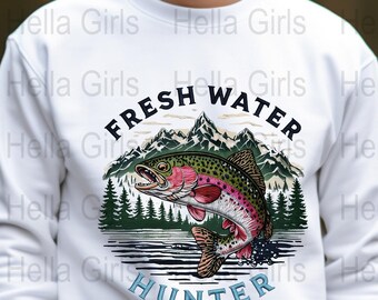 Fresh Water Hunter PNG, Trout Fishing Sublimation Design, Mountain Lake Fisherman Graphic, Outdoor Angler Shirt Digital Download