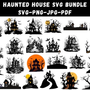 May include: A collection of black and white haunted house designs. The image includes various spooky house illustrations, bats, and trees, perfect for Halloween-themed projects. Text at the top reads "HAUNTED HOUSE SVG BUNDLE SVG-PNG-JPG-PDF".