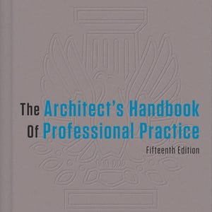 The Architect&#39;s Handbook of Professional Practice 15th Edition