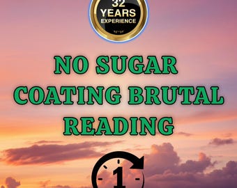 Brutal Reading, Telepathic Reading, No Sugar Coating, Honest Psychic Reading, Same Hour, Same Day Reading