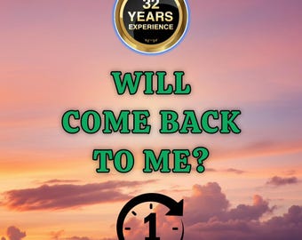 Will Come Back to Me, ex lover reading, love reading, astrology reading, tarot reading, psychic reading