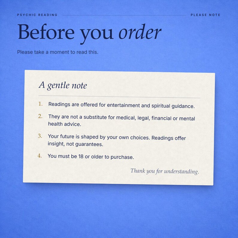 May include: A rectangular off-white card against a blue background featuring the text Before you order and A gentle note. The card lists four numbered points regarding psychic readings, including disclaimers about advice and age requirements.