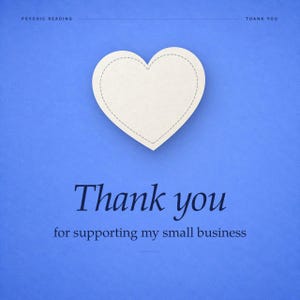 May include: A blue card featuring a white heart with a dashed border at the top. The text reads PSYCHIC READING at the top left, THANK YOU at the top right, and Thank you for supporting my small business in the center with a line below it.