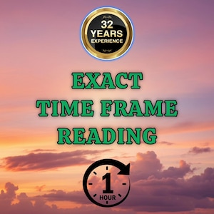 Exact Time Frame Reading, Timing Prediction, How Soon How Long, Medium Reading, Time Frame Psychic Reading, Same Hour Tarot Reading