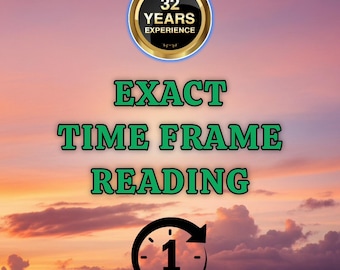 Exact Time Frame Reading, Timing Prediction, How Soon How Long, Medium Reading, Time Frame Psychic Reading, Same Hour Tarot Reading