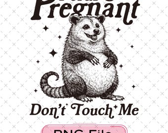 Feral and Pregnant Opossum PNG, Funny New Mom Digital Download, Pregnancy Humor Graphic, Wild Baby Bump Printable, Mom To Be Clipart