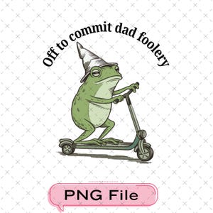 Op de afbeelding: Een cartoonafbeelding van een groene kikker met een tovenaars hoed op een scooter, met de tekst "Off to commit dad foolery" erboven. Een roze tekstballon onderaan zegt "PNG File".