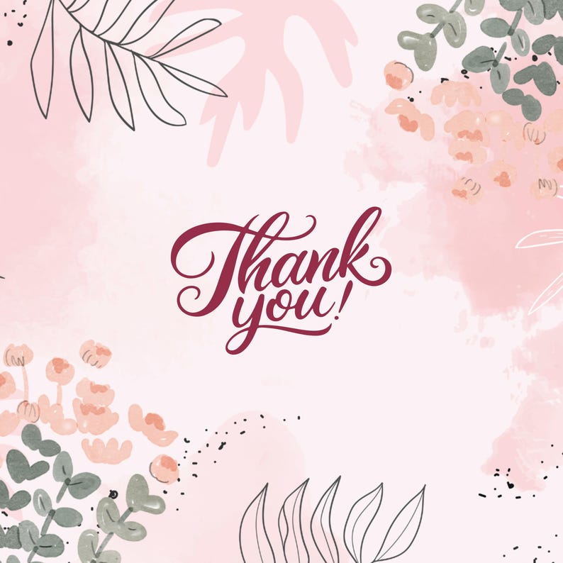 May include: A pink watercolor background with floral and leaf illustrations. The words "Thank you!" are written in a burgundy script font. The design includes light pink and green floral elements.