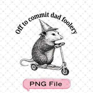 Op de afbeelding: Zwart-wit illustratie van een opossum met een tovenaars hoed op een scooter. De tekst "Off to commit dad foolery" staat er boven. Een roze tekstballon onderaan met "PNG File".