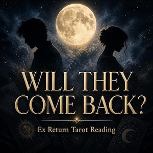 May include: A digital graphic featuring the text WILL THEY COME BACK? and Ex Return Tarot Reading. The image displays silhouettes of two people facing away from each other under a large full moon, surrounded by scattered tarot cards.