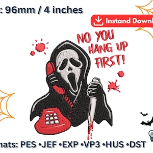 May include: Embroidered design featuring a black hooded figure with a white mask holding a red phone and a bloody knife. The text "NO YOU HANG UP FIRST!" is in red. The design is 4 inches (96mm) in size, with Halloween and horror themes.