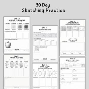 May include: A collection of five black and white printable worksheets titled 30 Day Sketching Practice. Each page features instructional text, grid boxes, and line drawings for exercises including scribbling, wood grain, fabric, nature, and patterns.