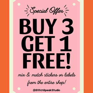 May include: A pink rectangular sign with rounded corners and a light cream border against an orange background. The sign reads "Special Offer" above "BUY 3 GET 1 FREE!" in bold black letters. Below, it says "mix & match stickers or labels from the entire shop!"