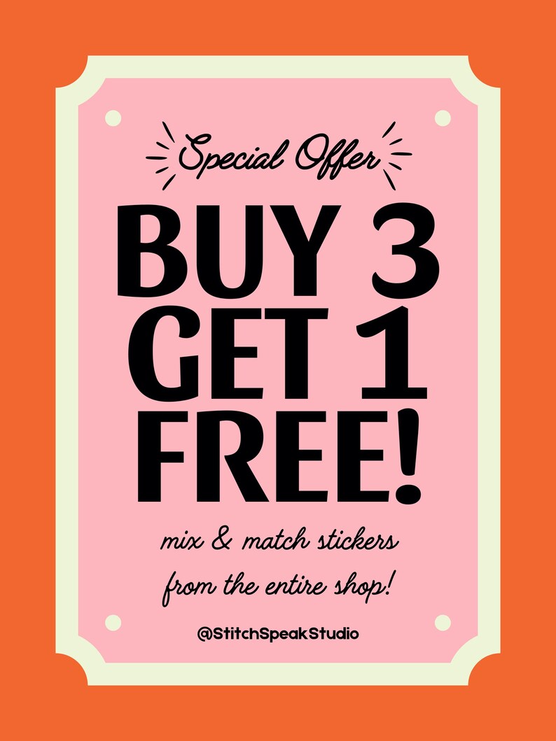 May include: A pink rectangular sign with an orange border displays a special offer: "BUY 3 GET 1 FREE!" in bold black letters. The text "mix & match stickers from the entire shop!" and the shop's handle, "@StitchSpeakStudio," are also included.