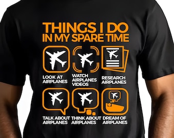 Funny Aviation Shirt, Things I Do In My Spare Time Shirt, Pilot Gift