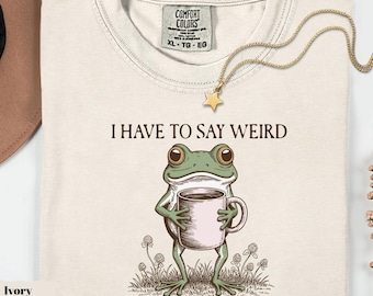 Camiseta "Tengo que decir cosas raras o moriré", divertida