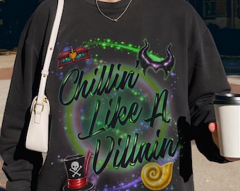 Chillin' Like A Villain Sweatshirt