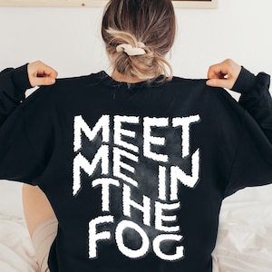 Meet Me in the Fog Sweatshirt | Halloween Horror Nights Shirt | HHN 2022 | HHN 31 | Universal Studios Halloween Horror Nights | Lil Boo