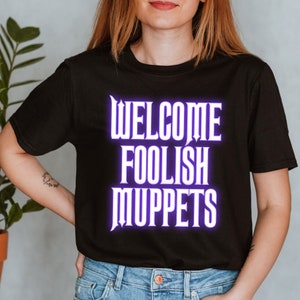 Welcome Foolish Muppets Shirt | Muppet Haunted Mansion | The Muppets Shirt | The Haunted Mansion Shirt | Disney Shirt | Halloween Shirt