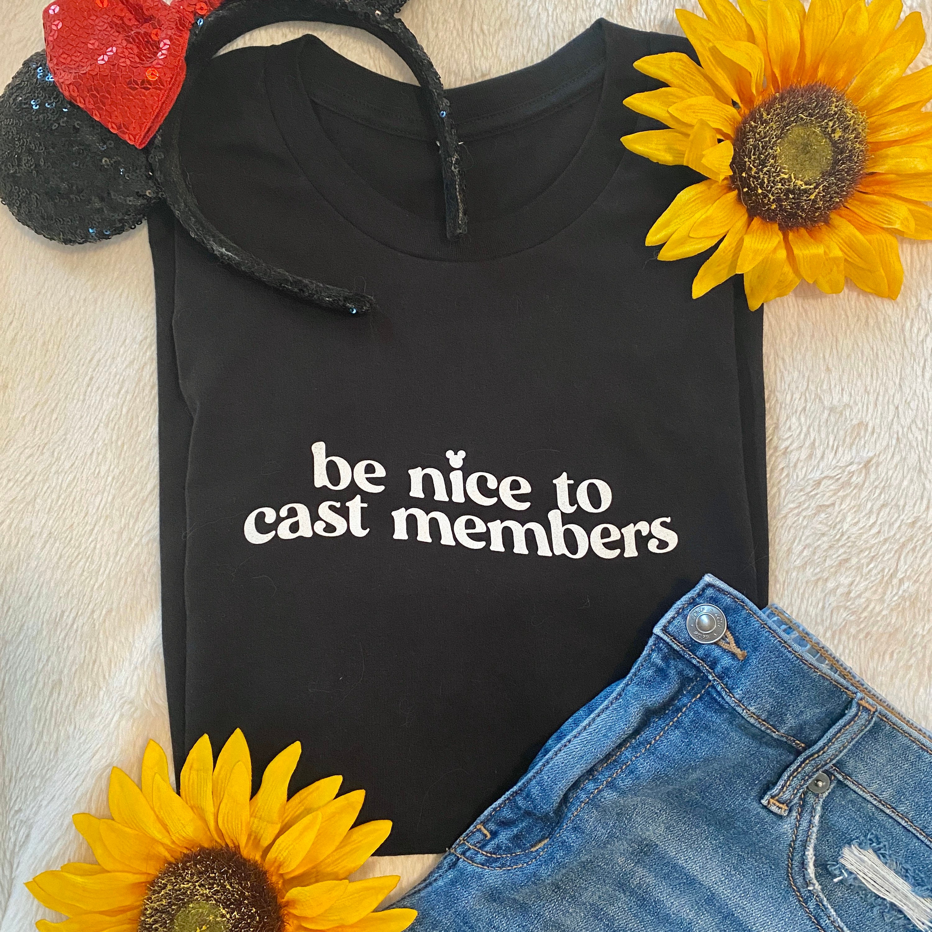 Be Nice to Cast Members Disney World 