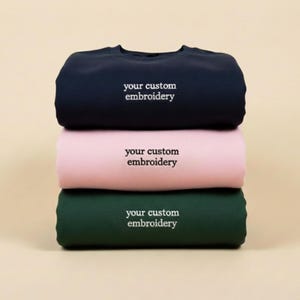 Custom Embroidered Sweatshirt | Personalised Text Jumper | Customisable Sweatshirt with Embroidery Placement