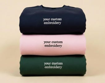 Custom Embroidered Sweatshirt | Personalised Text Jumper | Customisable Sweatshirt with Embroidery Placement