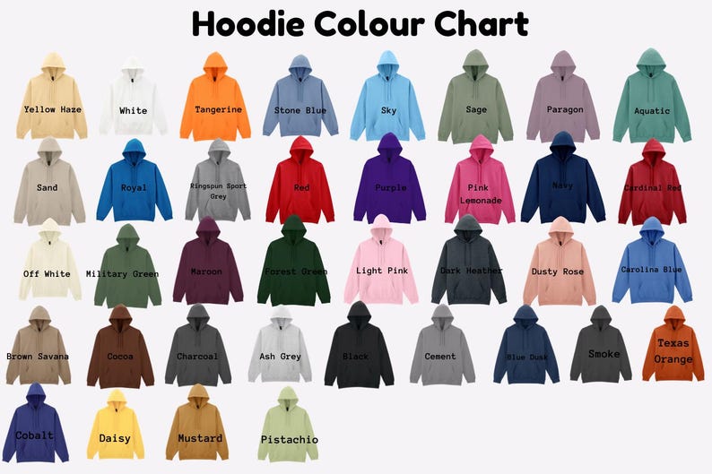May include: A Hoodie Colour Chart displaying thirty-five hooded sweatshirts in various solid colors, each labeled with its specific name including Yellow Haze, White, Tangerine, Stone Blue, Sky, Sage, Paragon, Aquatic, Sand, Royal, and others.