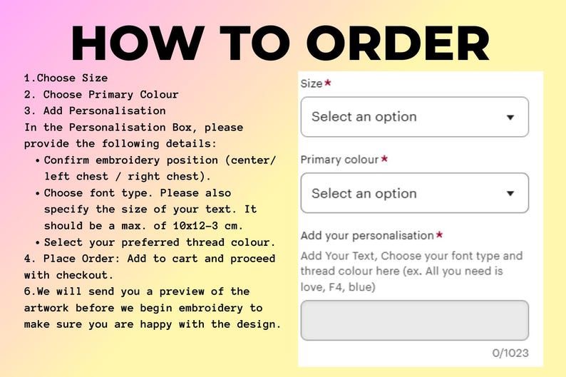 May include: Image with instructions on how to order a product. The text includes steps for choosing size, primary color, and adding personalization. There are also fields to select options and add text. The background is a gradient of pink and yellow.