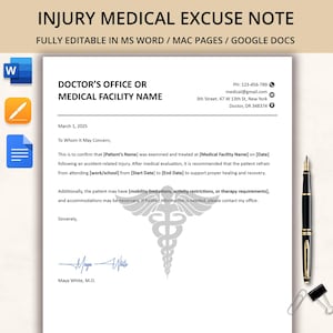 May include: A medical excuse note template with the text "INJURY MEDICAL EXCUSE NOTE" and "FULLY EDITABLE IN MS WORD / MAC PAGES / GOOGLE DOCS". The document includes fields for doctor's office, patient name, and dates. A pen and paper clips are also visible.