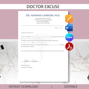 May include: A printable doctor's excuse template with the text "DOCTOR EXCUSE" at the top. The document includes fields for patient information, a doctor's signature, and the Good Health Medical Center's details. The words "INSTANT DOWNLOAD" and "EDITABLE" are at the bottom.