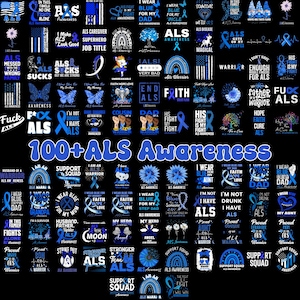 May include: A collection of over 100 ALS Awareness designs in blue and white. The designs include ribbons, text, and graphics, promoting support and awareness for ALS.