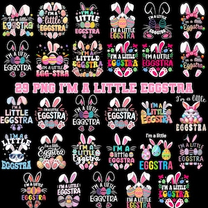 Puede incluir: Un conjunto de 29 diseños digitales PNG con el texto "I'm a little Eggstra". Los diseños presentan huevos de Pascua, orejas de conejo y elementos decorativos, sobre un fondo negro.