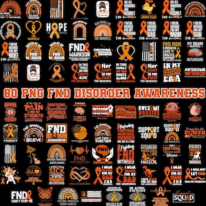 May include: A collection of 80 PNG graphics with orange ribbons and text related to FND (Functional Neurological Disorder) awareness. Designs include phrases like "I wear orange for my dad" and "Support Squad."