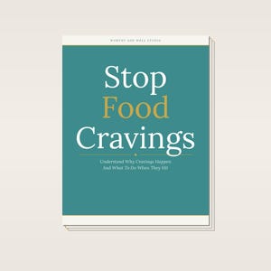 May include: A stack of books with a teal cover. The title "Stop Food Cravings" is displayed in large white and gold letters. The subtitle reads "Understand Why Cravings Happen And What To Do When They Hit."