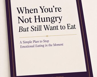Emotional Eating, Eating When Not Hungry, Stop Emotional Eating in the Moment, Overeating Help, Stress Eating, Printable PDF