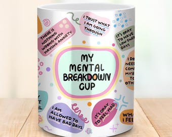 Mental Breakdown Mug: Daily Affirmations, Mental Health Gift