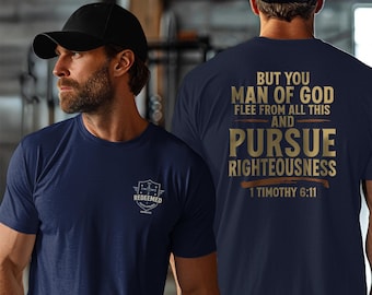 Pursue Righteousness T-Shirt - 1 Timothy 6:11 Christian Tee