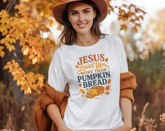 Jesus Loves You More Than Pumpkin Bread Tee, Fall Christian Shirt