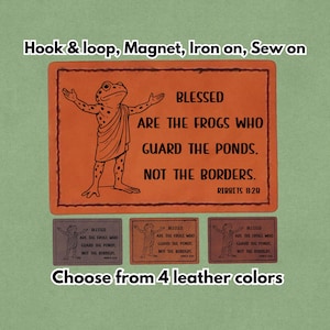 Portland Frog Blessed are the Frogs Who Guard the Ponds not the Borders - Ice Out - Leather Patch -Magnet, Hook and Loop, Iron on and Sew on