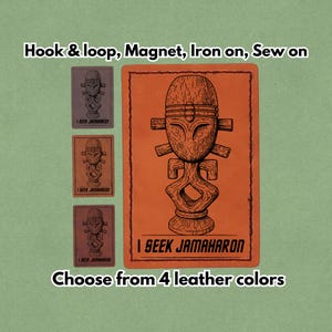 Puede incluir: Un parche rectangular naranja con un diseño tiki de madera detallado y el texto "I SEEK JAMAHARON". También se ven tres parches más pequeños en varios tonos marrones. El texto "Choose from 4 leather colors" está en la parte inferior.