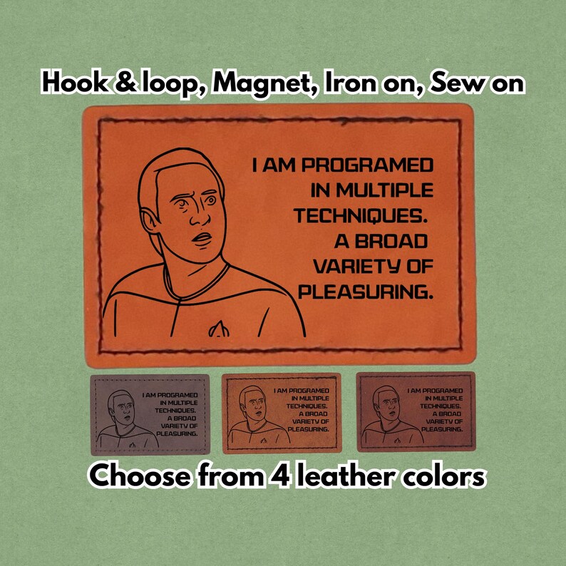 May include: Orange, brown, and gray leather patches with a Star Trek-themed design. The patches feature a line drawing of a character and the text "I AM PROGRAMED IN MULTIPLE TECHNIQUES. A BROAD VARIETY OF PLEASURING." Choose from 4 leather colors.